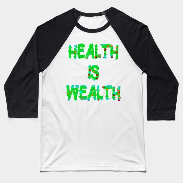 Health is Wealth Healthy Foodies Eating Baseball T-Shirt by PlanetMonkey